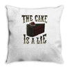the cake is a lie Throw Pillow