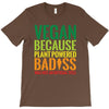 vegan because plant powered badiss was not an offical title T-Shirt