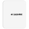 no surrender Mousepad