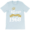 kings are born in 1968 T-Shirt