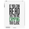 if you can read this, you are camping too close iPad 3 and 4 Case