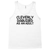 cleverly disguised as an adult Tank Top