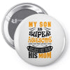 My Son Is Super Awesome His Mom Pin-back button
