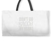 don't go bacon my heart Weekender Totes