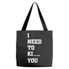 i Need To Kı You Tote Bags