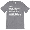 life didn't come with instructions T-Shirt