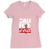 cali foreva Ladies Fitted T-Shirt