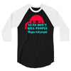 guns dont kill people 3/4 Sleeve Shirt
