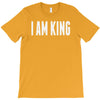 i am king T-Shirt