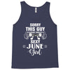 sorry this guy is already taken by a super sexy  june girl Tank Top