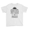 queens are born in august (2) Youth Tee