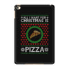 All I Want For Christmas Is Pizza Ugly Christmas For Dark iPad Mini 4