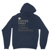 coffee then human resources Unisex Hoodie
