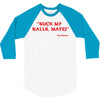 Suck my balls mate! (Magnussen) 3/4 Sleeve Shirt