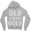 old is the new gold Zipper Hoodie