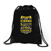 We Don't Know How Strong We Really Are Until Being Strong Is The Only Drawstring Bags