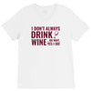 i don't always drink wine V-Neck Tee