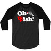 oh fish 3/4 Sleeve Shirt