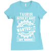Taurus Hated By Many Wanted By Plenty Ladies Fitted T-Shirt