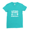 lifting the dream everyday Ladies Fitted T-Shirt