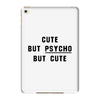 Cute But Psycho But Cute iPad Mini 4