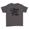 have a nice day Youth Tee