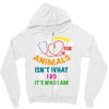 caring for animals isn't what i do it's who i am Zipper Hoodie