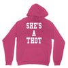 she's a thot   funny Unisex Hoodie