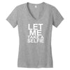 Let Me Take A Selfie Women's V-Neck T-Shirt