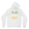 i'm so vegan i don't even call my boyfriend honey Unisex Hoodie