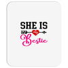 she is my bestie Mousepad