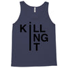 killing it Tank Top