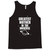 Greatest Mother In The Universe Tank Top