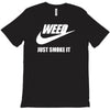 weed   just smoke it   mens funny T-Shirt
