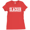 slacker Ladies Fitted T-Shirt