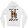 before you go Zipper Hoodie
