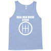 real men drive stick Tank Top