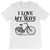 i love when my wife lets me buy another bike T-Shirt