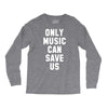only music can save us Long Sleeve Shirts
