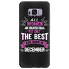 All Women Created Equal But The Best Born In December Samsung Galaxy S8 Plus