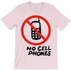 no cell phones T-Shirt
