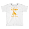 they see me rollin Toddler T-shirt