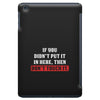If You Didn't Put it in Here Then Don't Touch it iPad Mini