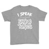 I Speak Fluent Show Tunes Youth Tee