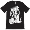 Work Hard, Stay Humble T-Shirt