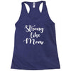 strong like mom Racerback Tank
