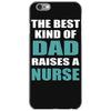 the best kind of dad raises a nurse iPhone 6/6s Case