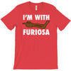 i'm with furiosa T-Shirt