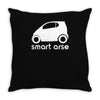 smart arse Throw Pillow