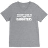 you can't scare me i have daughters V-Neck Tee